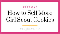 How to Sell More Girl Scout Cookies – Part One