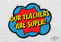 "Our Teacher is Super" Poster - The Appreciation Shop