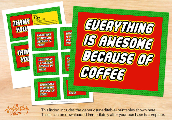 "Everything is Awesome... Because of Coffee" Printables - The Appreciation Shop