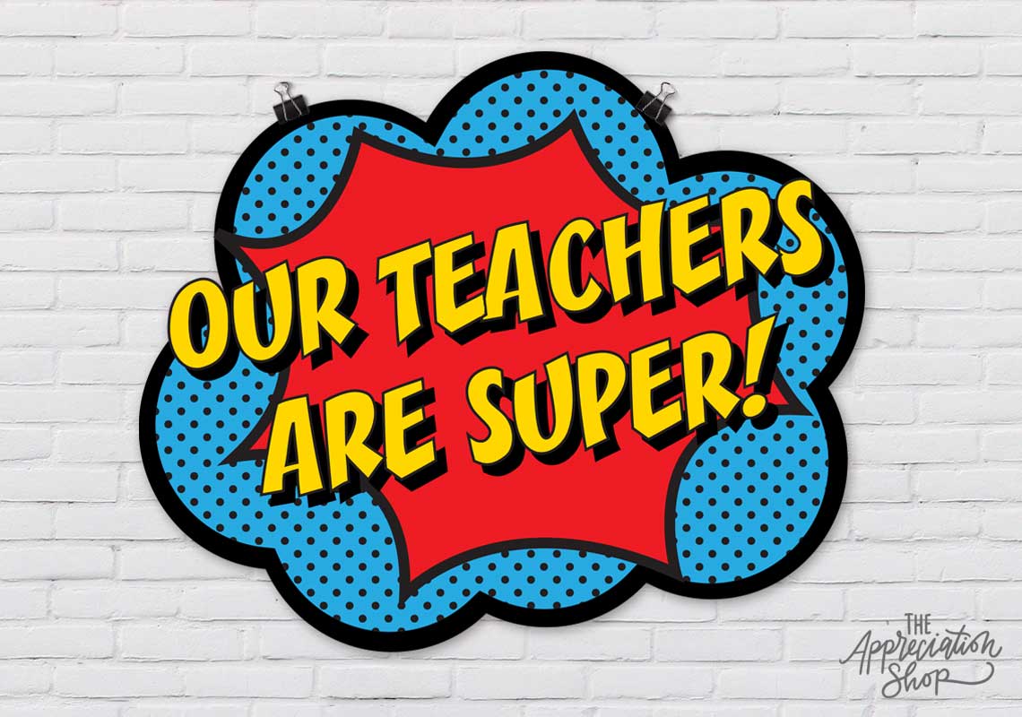 "Our Teachers Are Super!" Poster - The Appreciation Shop