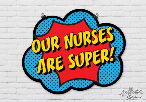 "Our Nurses Are Super!" Poster - The Appreciation Shop