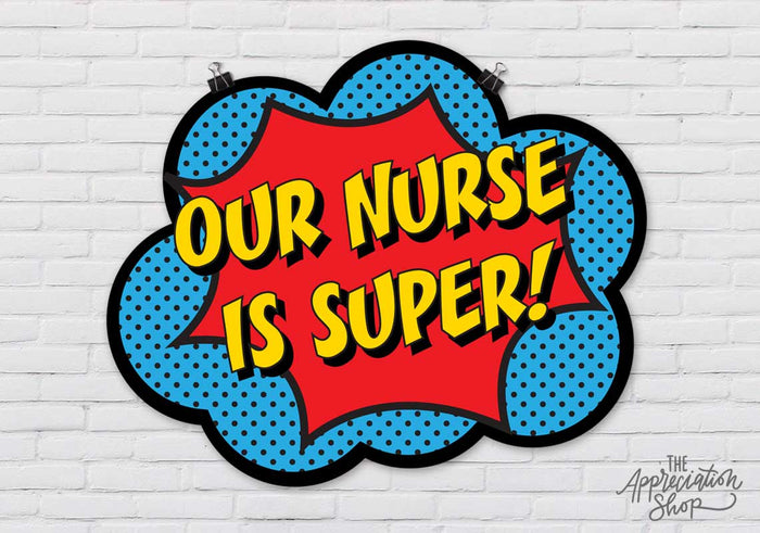 "Our Nurse Is Super!" Poster - The Appreciation Shop