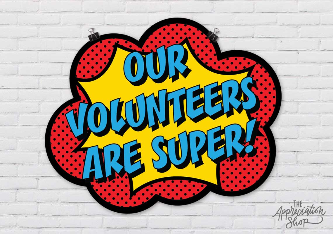 "Our Volunteers Are Super!" Poster - The Appreciation Shop
