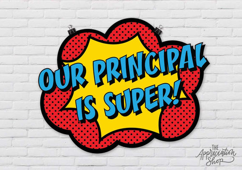 "Our Principal is Super" Poster - The Appreciation Shop