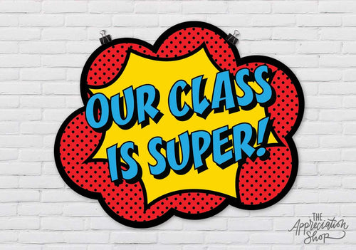 "Our Class is Super" Poster - The Appreciation Shop
