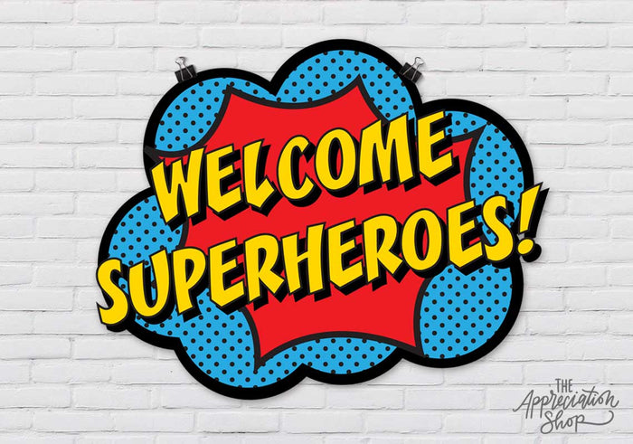 "Welcome Superheroes!" Poster - The Appreciation Shop